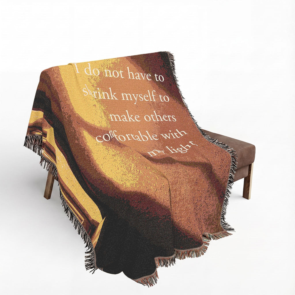 Inspirational Quote Woven Blanket — "I do not have to shrink myself to make others comfortable with my light"