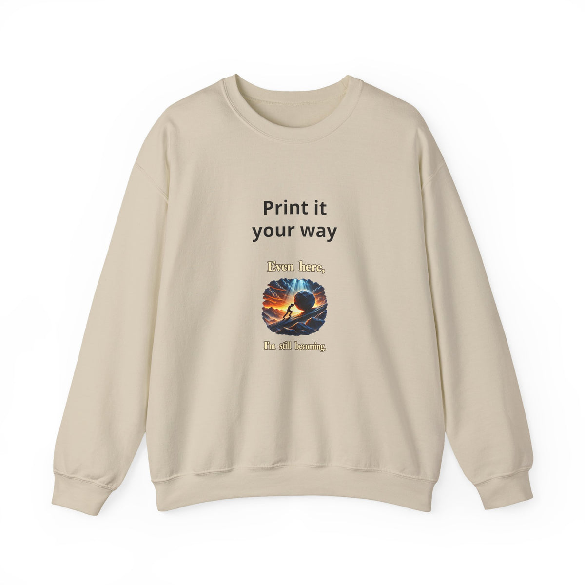 Print It Your Way Inspirational Crewneck Sweatshirt