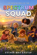 The Adventures of the Spectrum Squad | Children's eBook by Esther Mae Easter